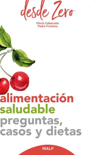 Alimentación saludable: Preguntas, casos y dietas