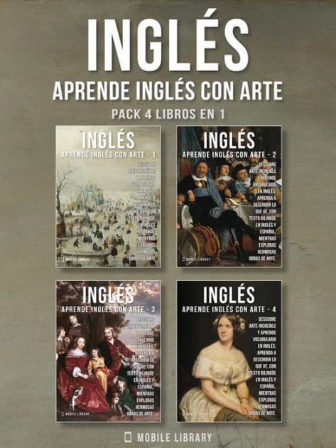 Pack 4 Libros en 1 - Inglés - Aprende Inglés con Arte: Aprenda a describir lo que ve, con texto bilingüe en inglés y español, mientras explora hermosas obras de arte