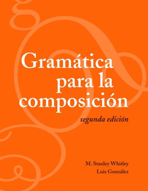 Gramática para la composición: Segunda edición