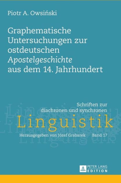 Graphematische Untersuchungen zur ostdeutschen «Apostelgeschichte» aus dem 14. Jahrhundert