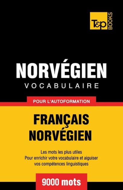 Vocabulaire Fran�ais-Norv�gien pour l'autoformation - 9000 mots