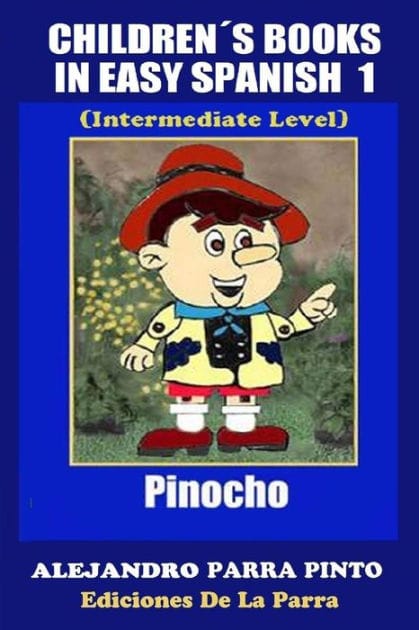 Children�s Books In Easy Spanish 1: Pinocho (Intermediate Level)