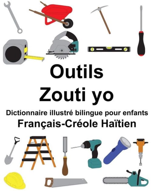 Français-Créole Haïtien Outils/Zouti yo Dictionnaire illustré bilingue pour enfants