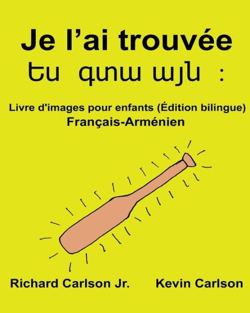 Je l'ai trouvée: Livre d'images pour enfants Français-Arménien (Édition bilingue)