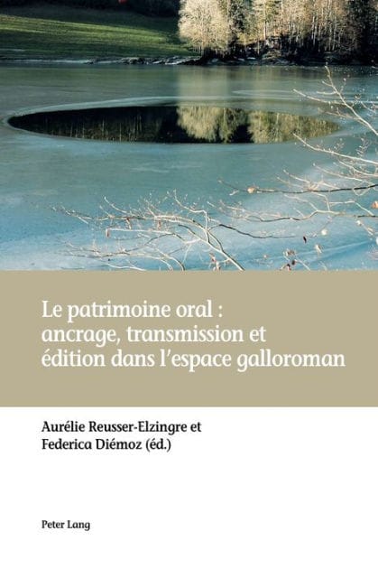 Le patrimoine oral : ancrage, transmission et édition dans l'espace galloroman