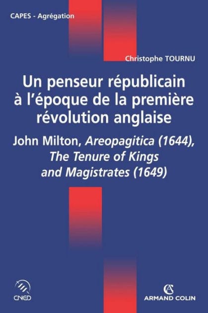 Un penseur républicain à l'époque de la première révolution anglaise: John Milton, Aeropagitica (1644), The Tenure of Kings and Magistrates (1649)