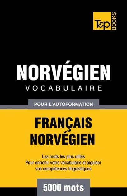 Vocabulaire Fran�ais-Norv�gien pour l'autoformation - 5000 mots