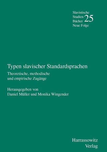 Typen slavischer Standardsprachen: Theoretische, methodische und empirische Zugange