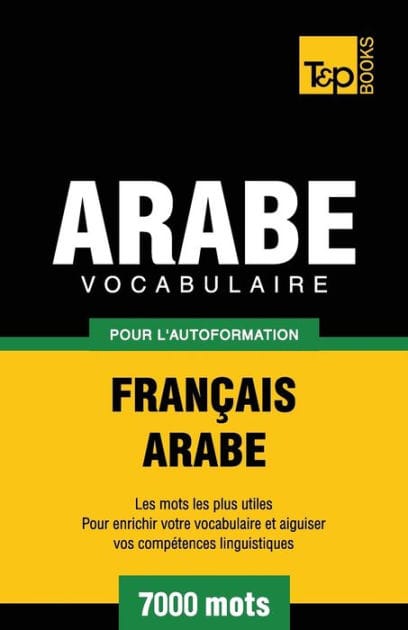 Vocabulaire Fran�ais-Arabe pour l'autoformation - 7000 mots