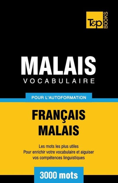 Vocabulaire fran�ais-malais pour l'autoformation. 3000 mots