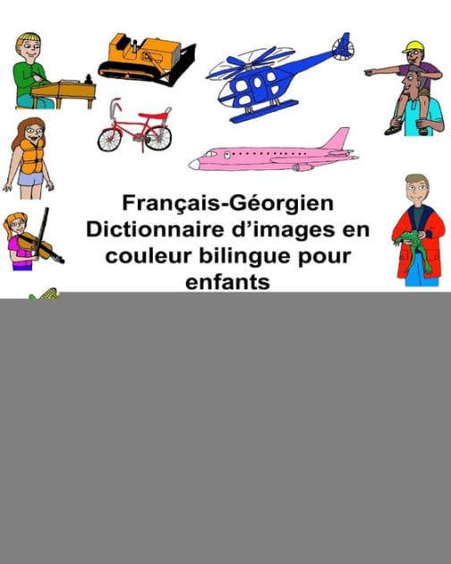 Fran�ais-G�orgien Dictionnaire d'images en couleur bilingue pour enfants