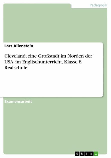 Cleveland, eine Großstadt im Norden der USA, im Englischunterricht, Klasse 8 Realschule