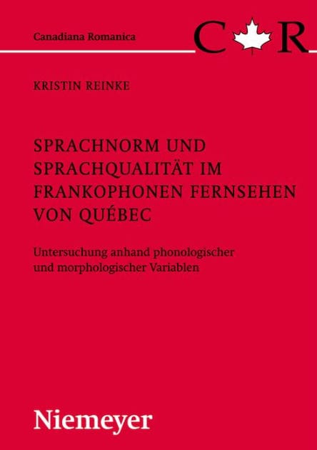 Sprachnorm und Sprachqualität im frankophonen Fernsehen von Québec: Untersuchung anhand phonologischer und morphologischer Variablen