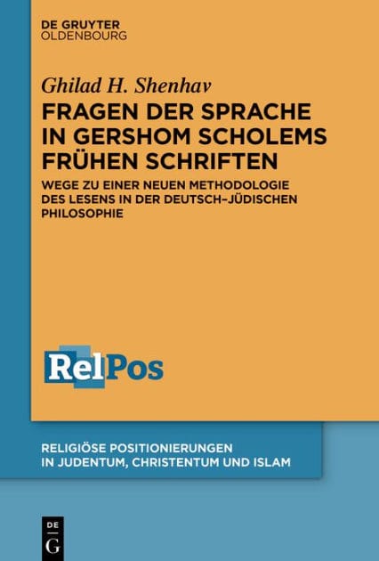 Fragen der Sprache in Gershom Scholems frühen Schriften: Wege zu einer neuen Methodologie des Lesens in der deutsch-jüdischen Philosophie