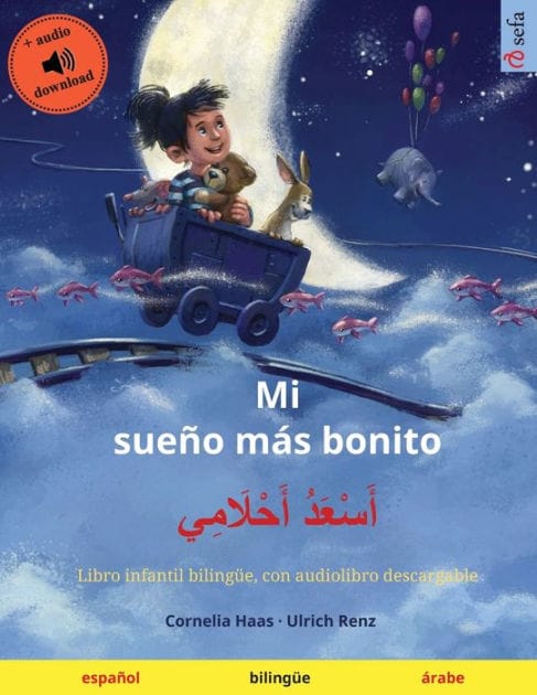 Mi sue�o m�s bonito - أَسْعَدُ أَحْلَامِي (espa�ol - �rabe)
