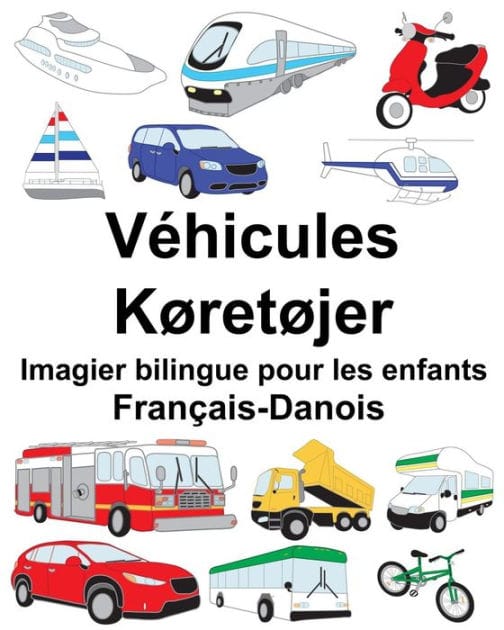 Français-Danois Véhicules/Køretøjer Imagier bilingue pour les enfants