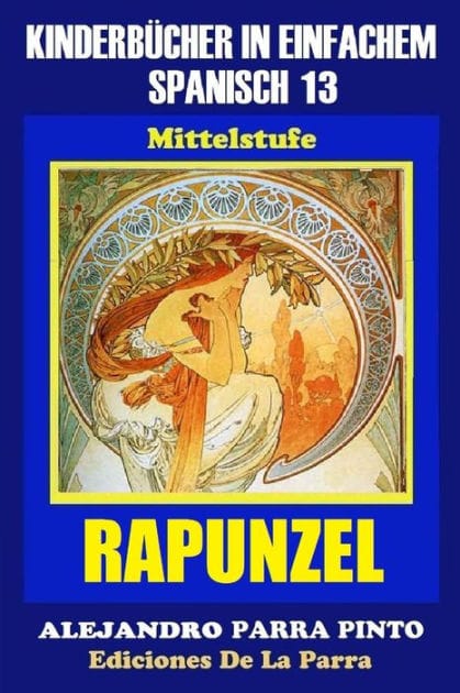 Kinderbücher in einfachem Spanisch Band 13: Rapunzel