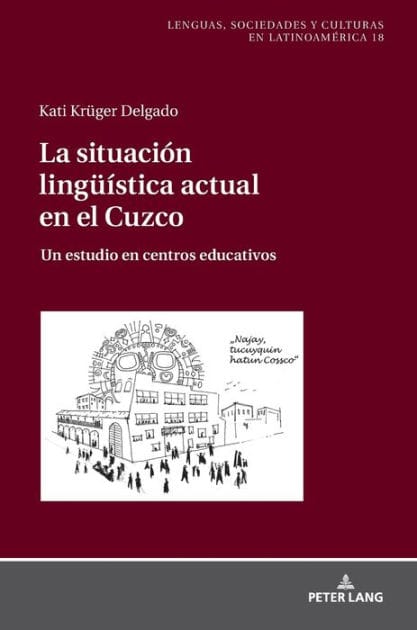 La situación lingueística actual en el Cuzco: Un estudio en centros educativos