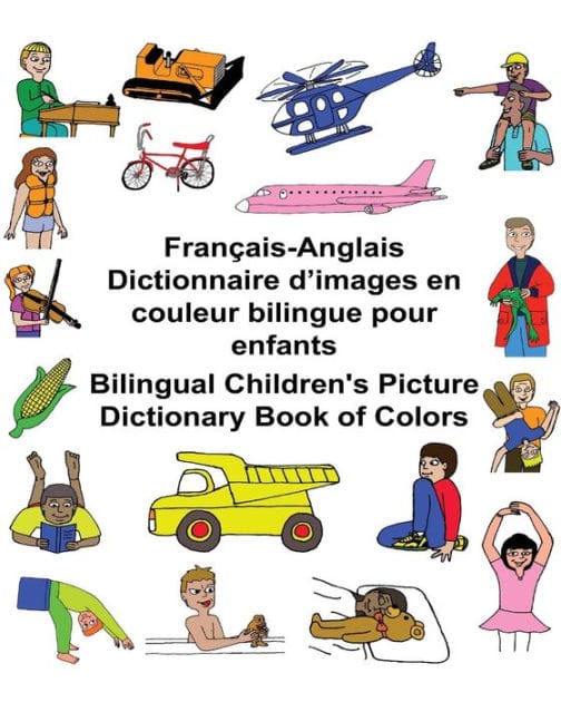 Français/Anglais Dictionnaire d'images en couleur bilingue pour enfants Bilingual Children's Picture Dictionary Book of Colors