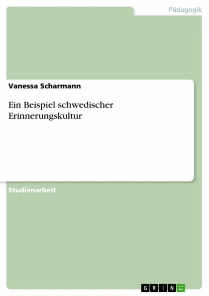 Ein Beispiel schwedischer Erinnerungskultur