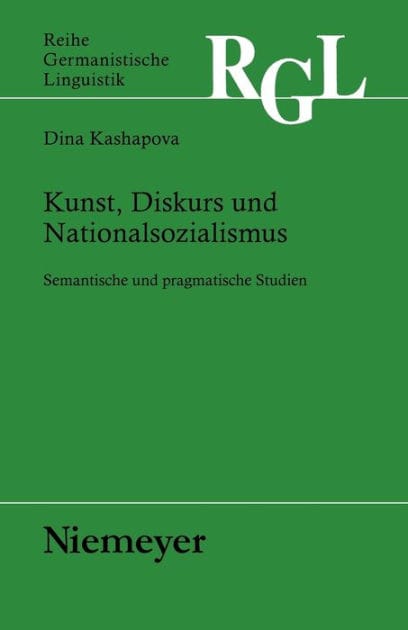 Kunst, Diskurs und Nationalsozialismus: Semantische und pragmatische Studien
