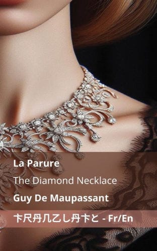 La Parure / The Diamond Necklace: Tranzlaty Fran�ais English