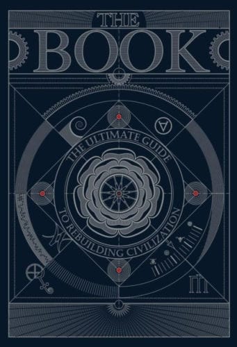 The BOOK : The Ultimate Guide to Rebuilding a Civilization