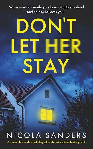 Don't Let Her Stay: An unputdownable psychological thriller with a breathtaking twist by Nicola Sanders
