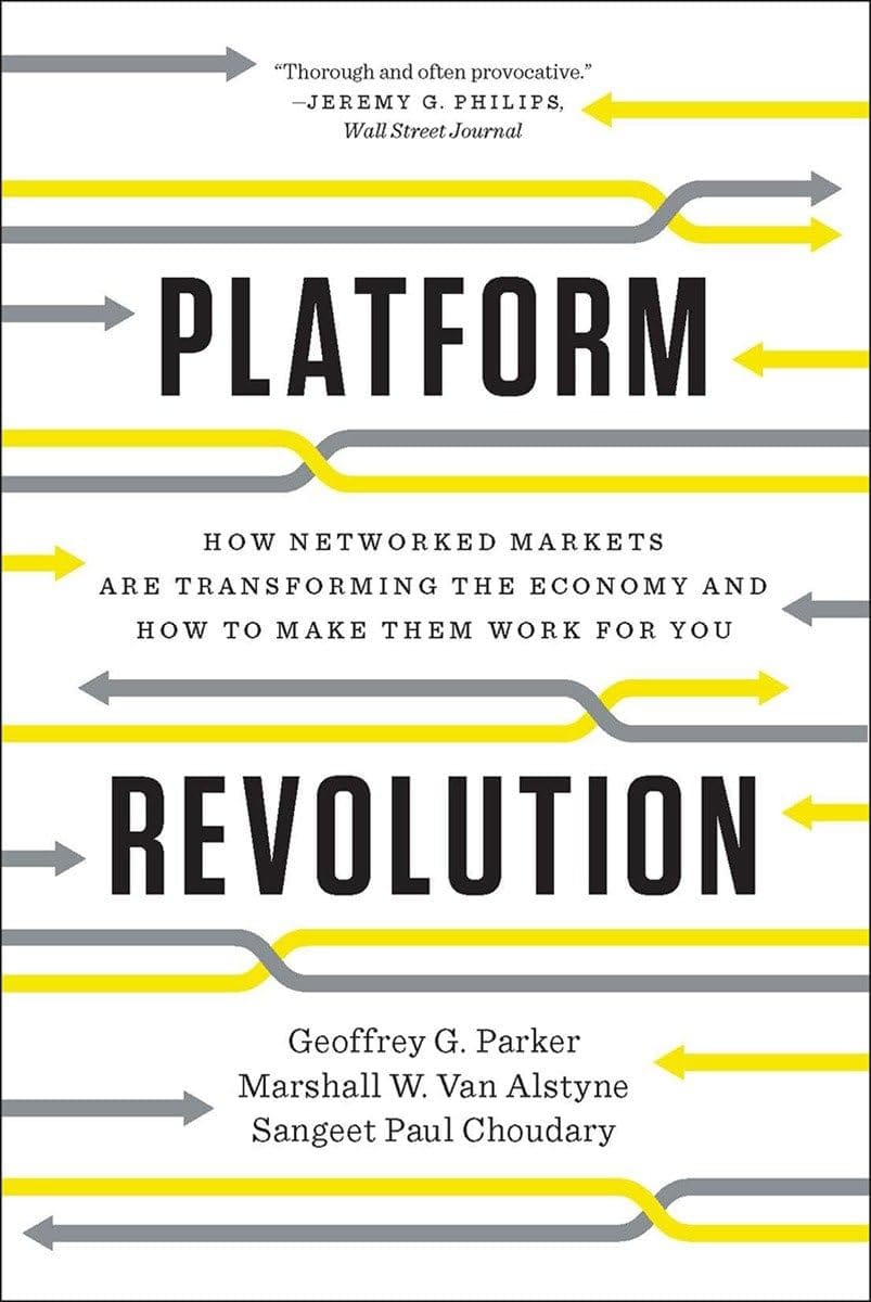 W. W. Norton & Company Platform Revolution: How Networked Markets Are Transforming the Economy and How to Make Them Work