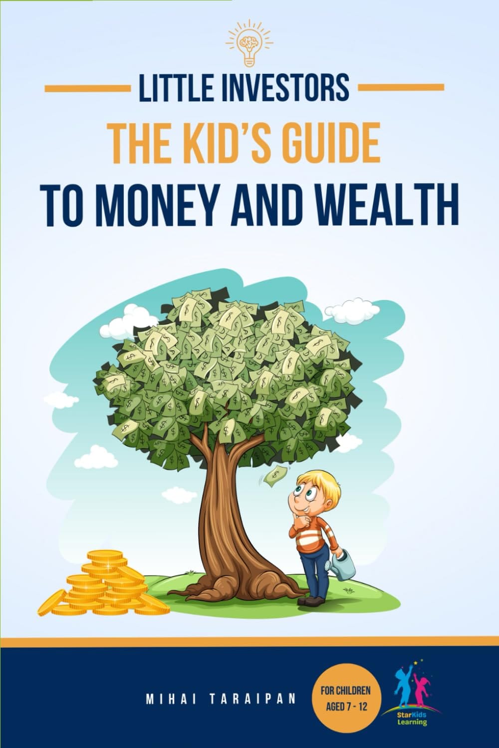 Little Investors: The Kid’s Guide to Money and Wealth | An Investing Book for Children I Learn to Save, Invest & Grow Mo