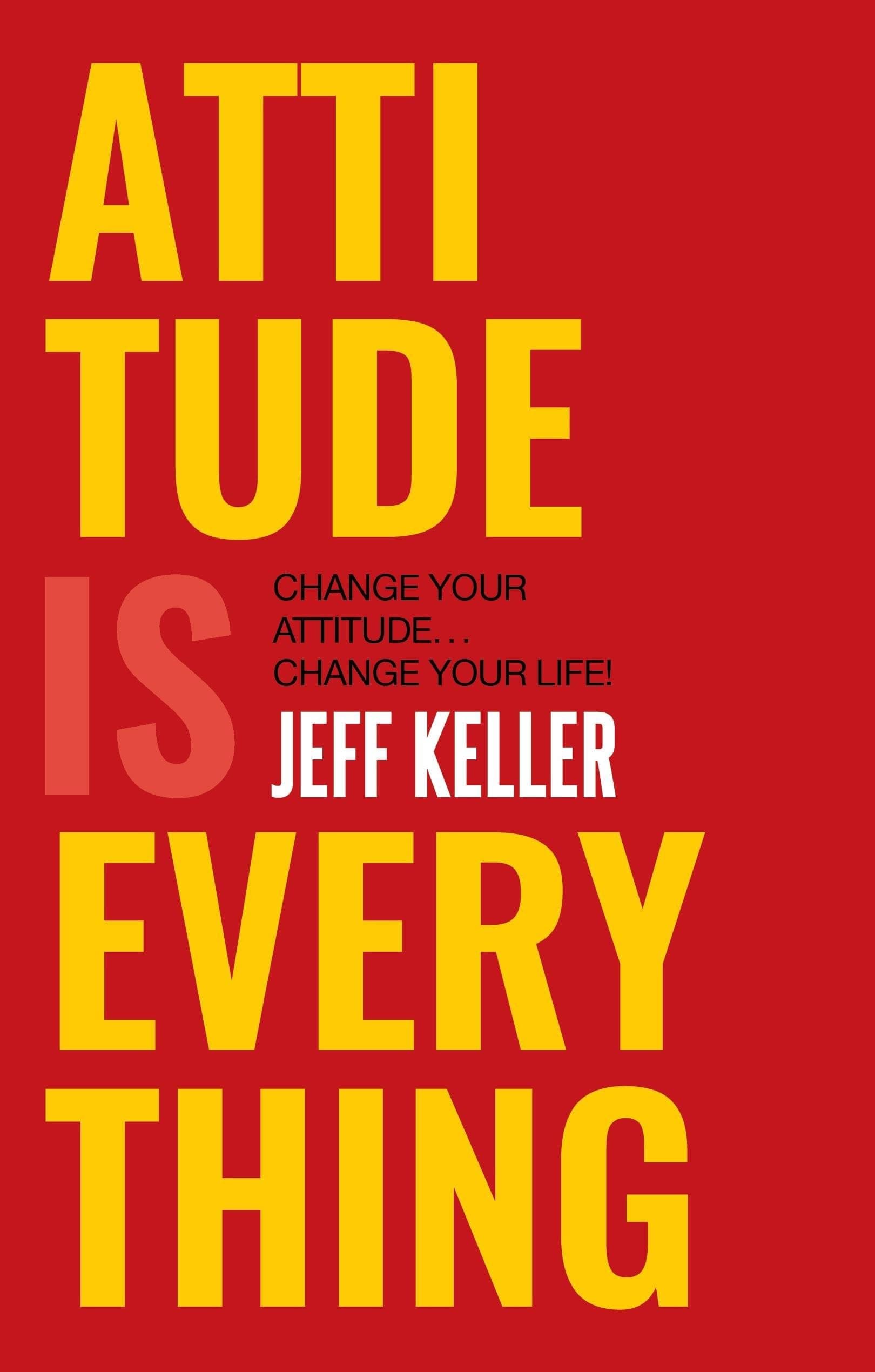 HarperCollins Attitude is Everything change your attitude change your life! by Jeff Keller - Paperback by Jeff Keller