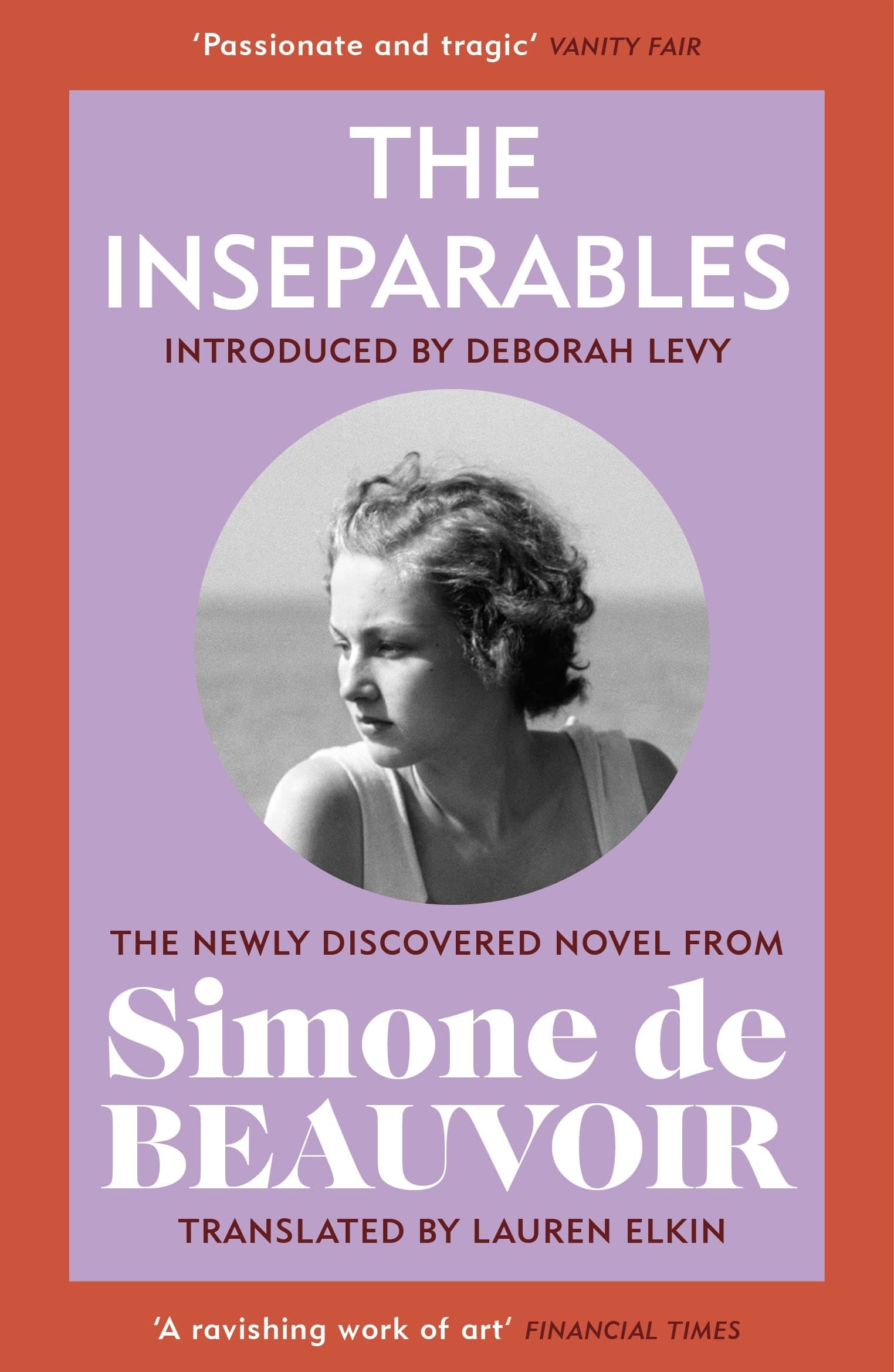 Vintage Classics The Inseparables: The newly discovered novel from Simone de Beauvoir by Simone de Beauvoir, Deborah Levy, Lauren Elkin, Sylvie le Bon de Beauvoir