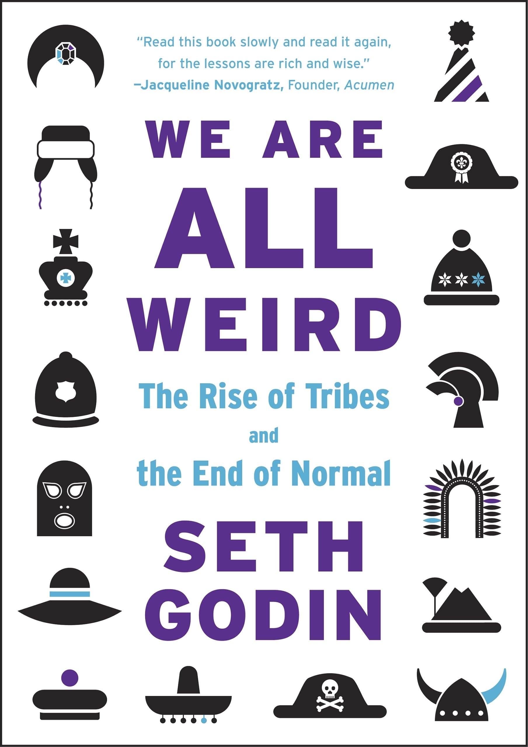 We Are All Weird: The Rise of Tribes and the End of Normal by Seth Godin
