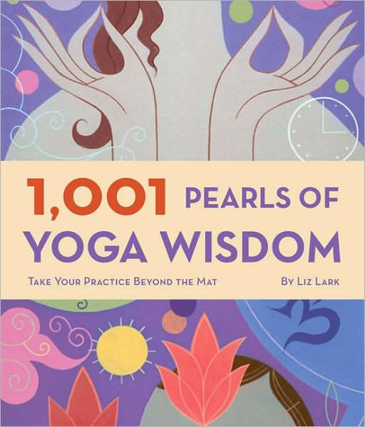 1,001 Pearls Of Yoga Wisdom: T 9780811863582 Img1