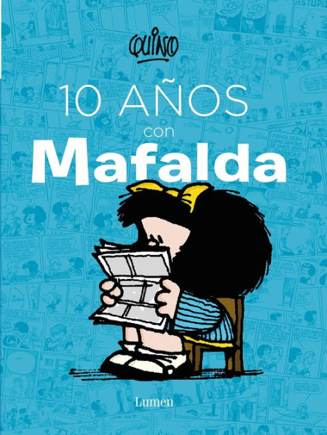 10 Años Con Mafalda / 10 Years 9786073128018 Img1