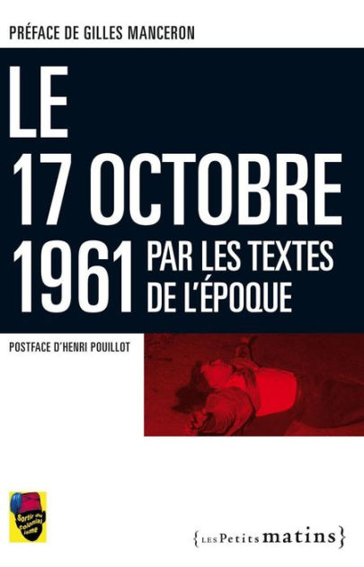 17 Octobre 1961 Par Les Textes 9782363830197 Img1