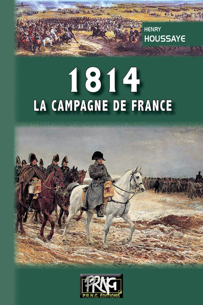 1814, La Campagne De France 9782366345186 Img1