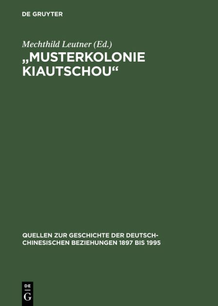"Musterkolonie Kiautschou": Di 9783050029849 Img1
