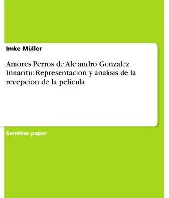 Amores Perros De Alejandro Gon 9783638209922 Img1