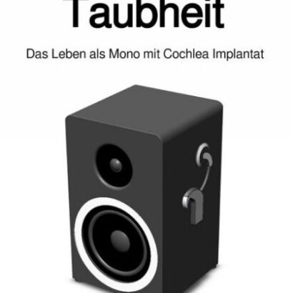 Einseitige Taubheit: Das Leben 9783750256798 Img1