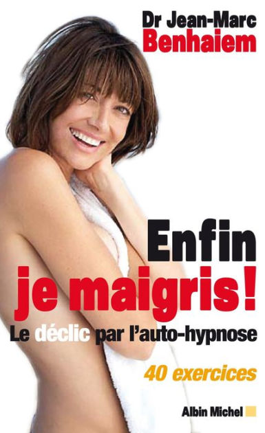 Enfin Je Maigris !: Le Déclic 9782226197207 Img1