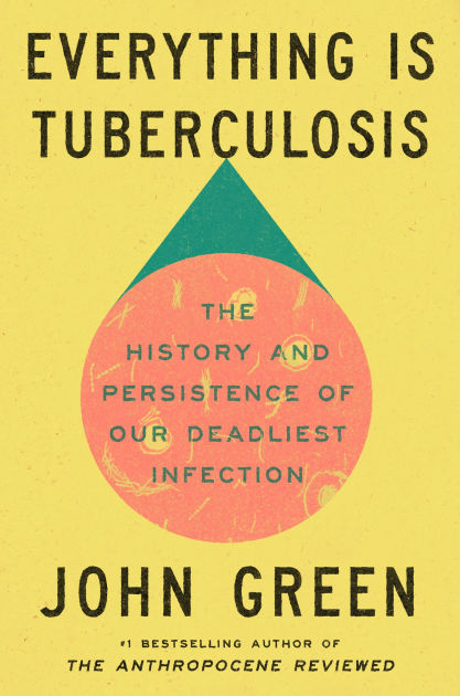 Everything Is Tuberculosis: Th 9780525556572 Img1