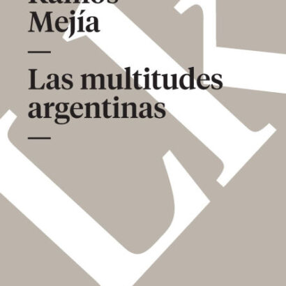 Las Multitudes Argentinas 9788490076910 Img1