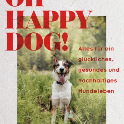 Oh Happy Dog!: Alles Für Ein G 9783946658887 Img1