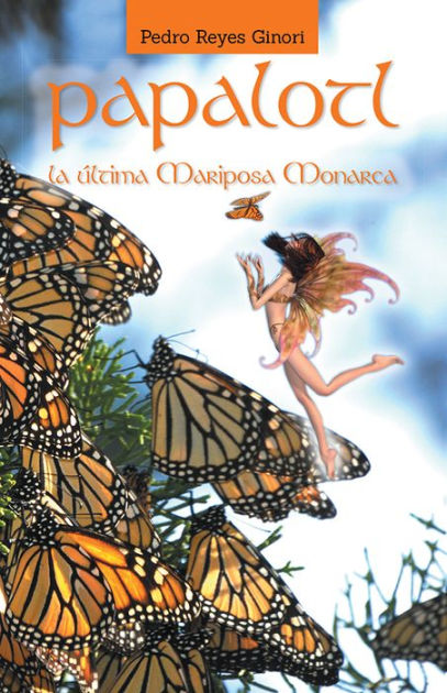 Papalotl: La Última Mariposa M 9781463386238 Img1