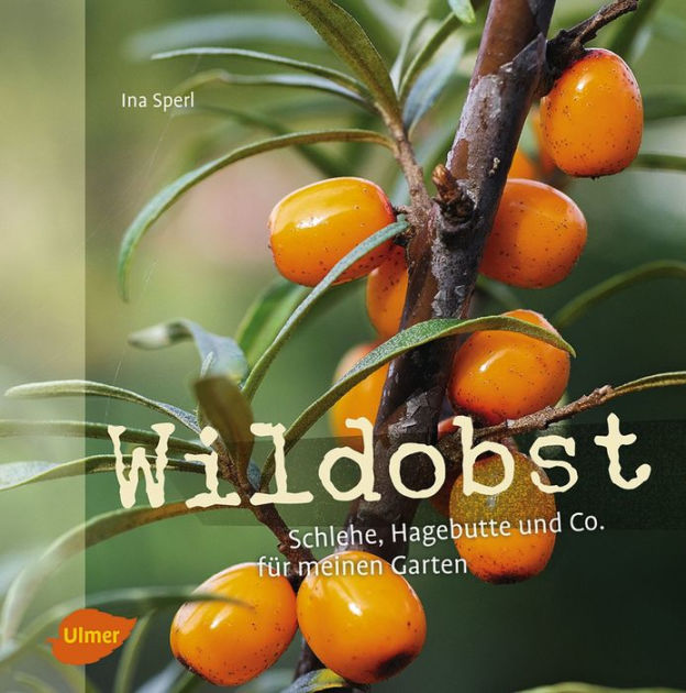 Wildobst: Schlehe, Hagebutte U 9783818603229 Img1