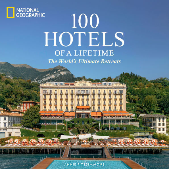100 Hotels Of A Lifetime: The 9781426223150 Img1