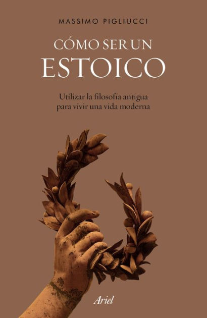 Cómo Ser Un Estoico 9786075694573 Img1