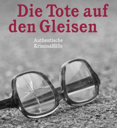 Die Tote Auf Den Gleisen: Auth 9783360501349 Img1