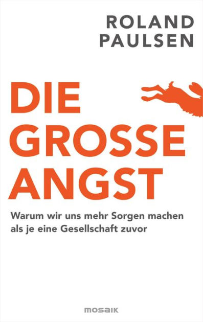 Die Große Angst: Warum Wir Uns 9783641278076 Img1